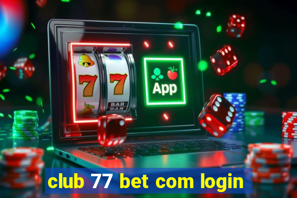 club 77 bet com login